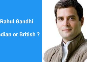 Rahul Gandhi Rahul Gandhi: Indian or British?